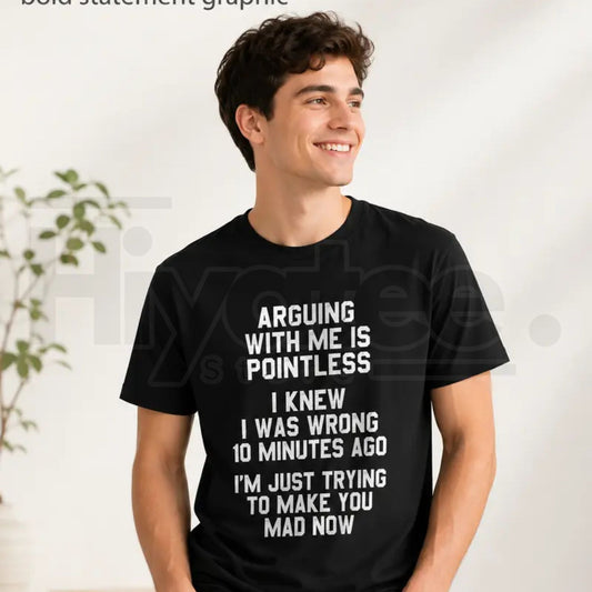 Men's Arguing With Me Is Pointless T-Shirt – Funny Sarcastic Quote Tee - Hiyatee