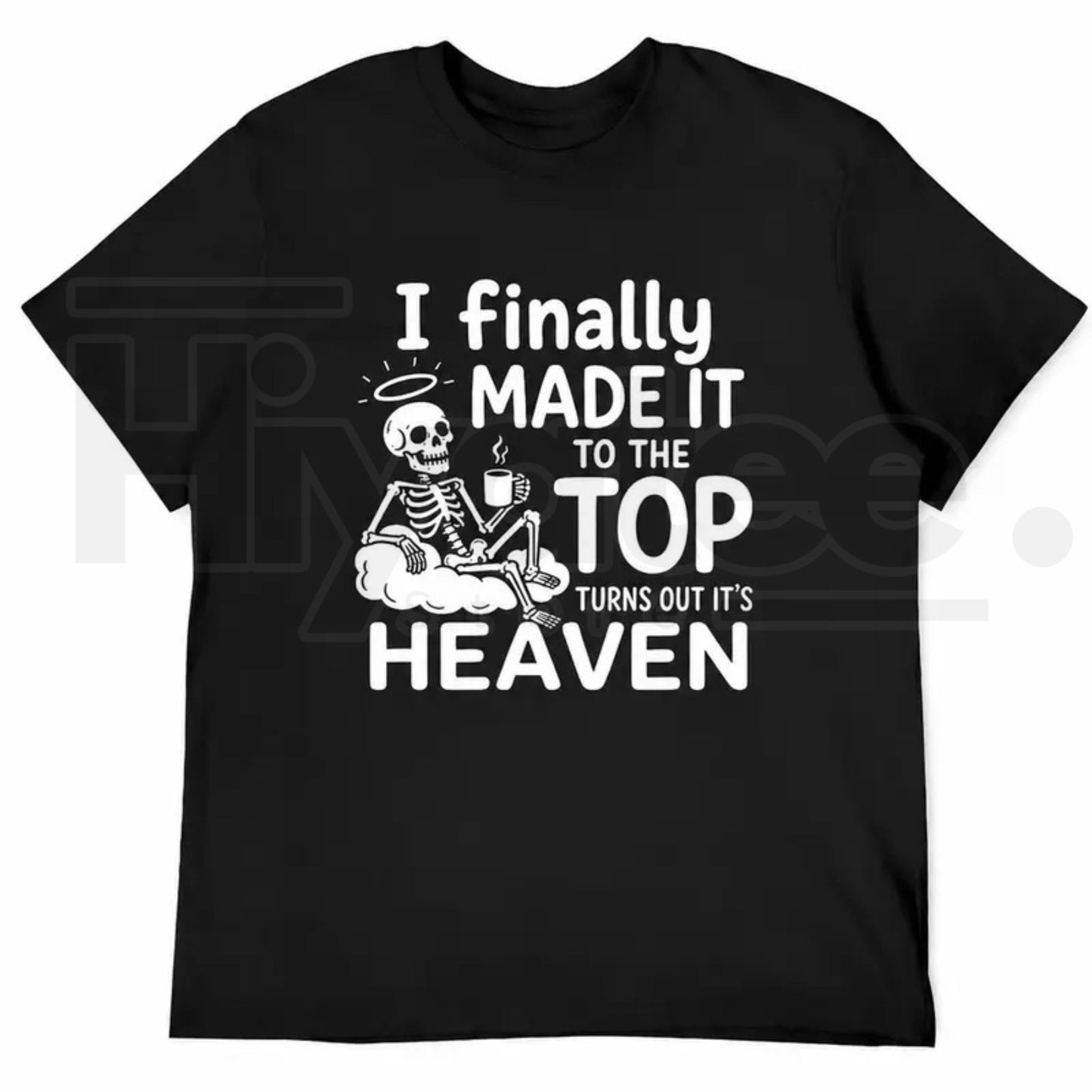 Men’s I Finally Made It To The Top T-Shirt – Skeleton Coffee Graphic Tee - Hiyatee