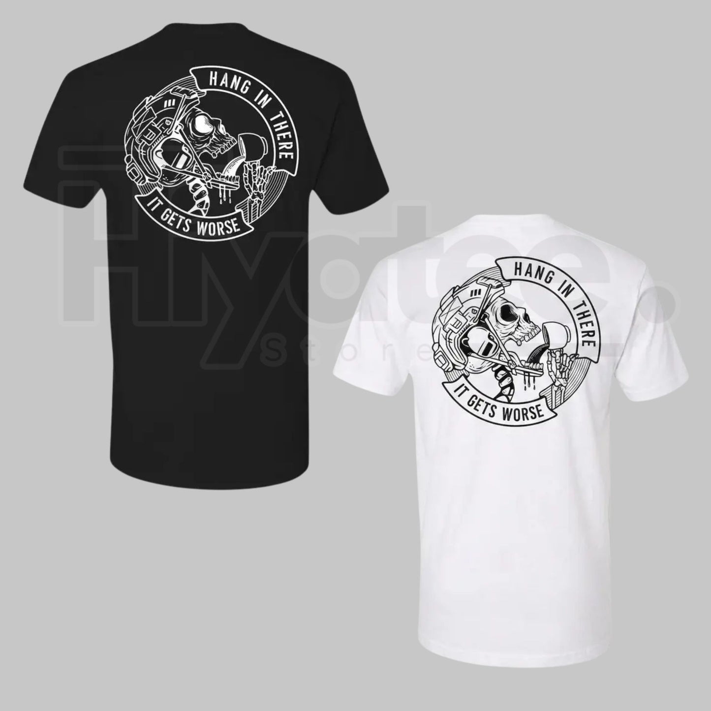 Mens Hang In There It Gets Worse T-Shirt – Skull Dark Humor Graphic Tee - Hiyatee