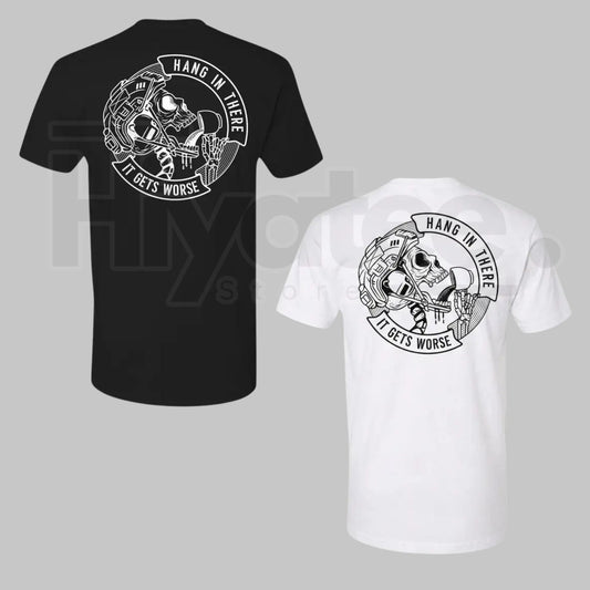 Mens Hang In There It Gets Worse T-Shirt – Skull Dark Humor Graphic Tee - Hiyatee
