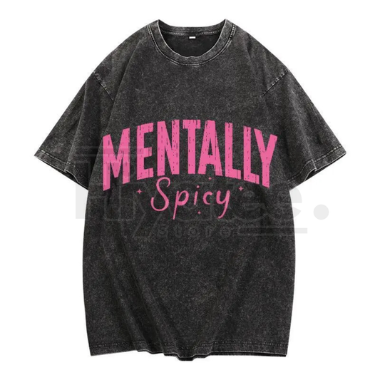 Mentally Spicy Women’s Washed T-Shirt – Playful Typography Graphic Tee, Trendy Vintage Look - Hiyatee