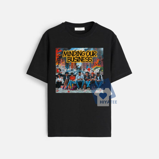 Minding Our Business T-Shirt – Bold Statement Tee for Everyday Empowerment-Hiyatee