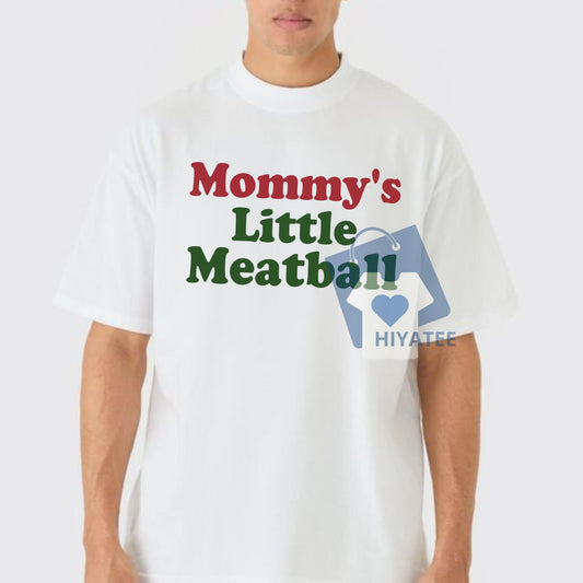 Mommy's Little Meatball T-Shirt – Funny & Cute Family Tee-Hiyatee