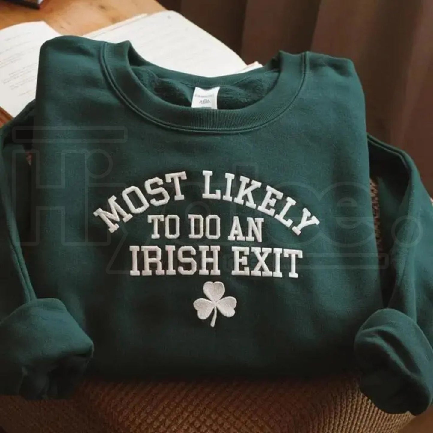 "Most Likely To Do An Irish Exit" Embroidered Sweatshirt – Funny St. Paddy’s Irish Flag Crewneck - Hiyatee
