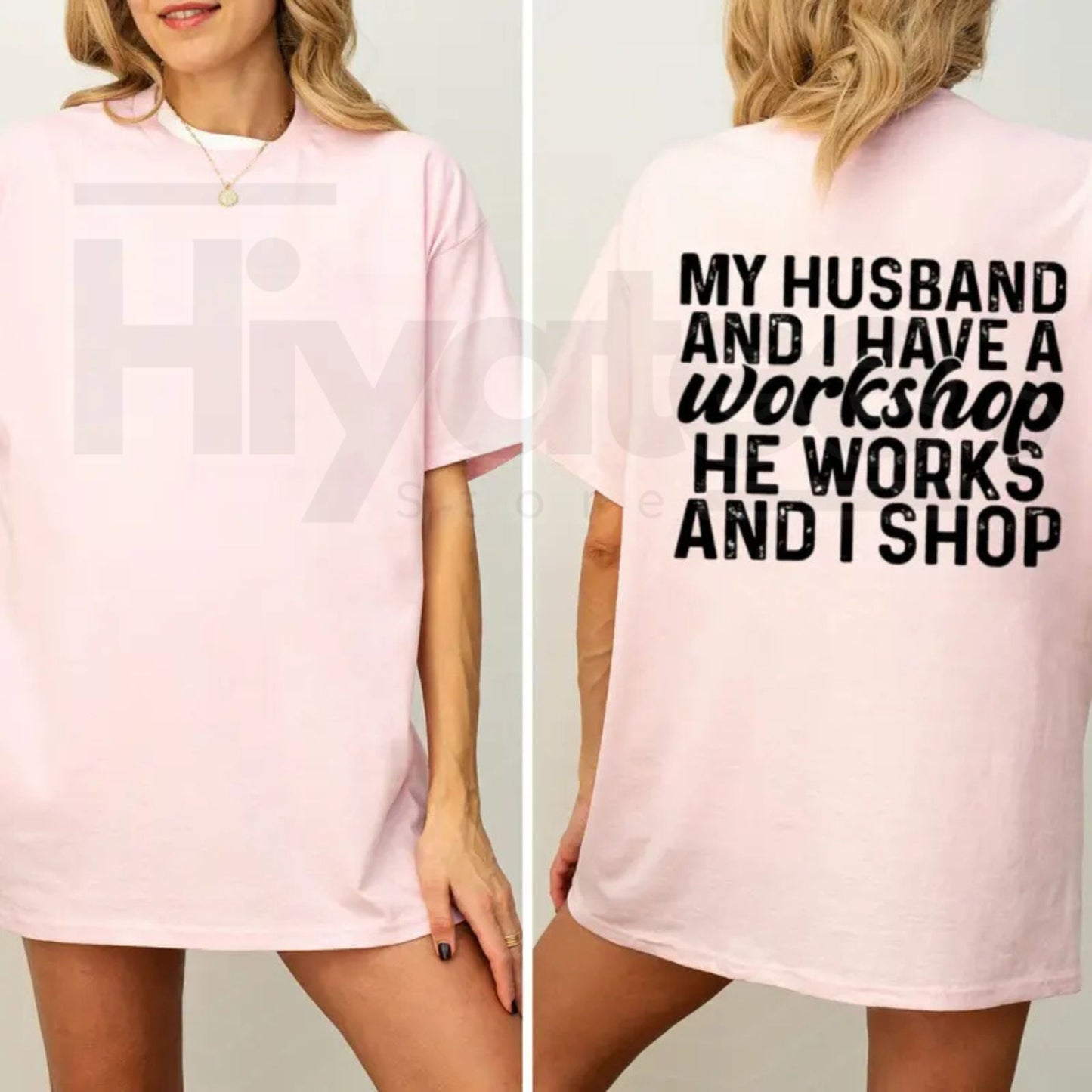 My Husband And I Have A Workshop T-Shirt – Funny Sarcastic Wife Graphic Tee - Hiyatee