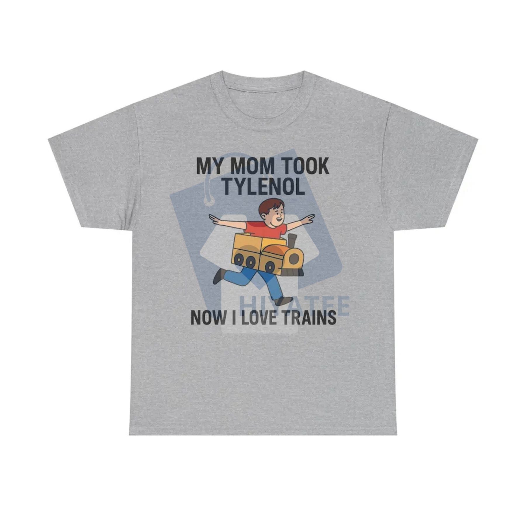 "My Mom Took Tylenol Now I Love Trains" Funny Meme T-Shirt – Dark Humor Unisex Tee - Hiyatee