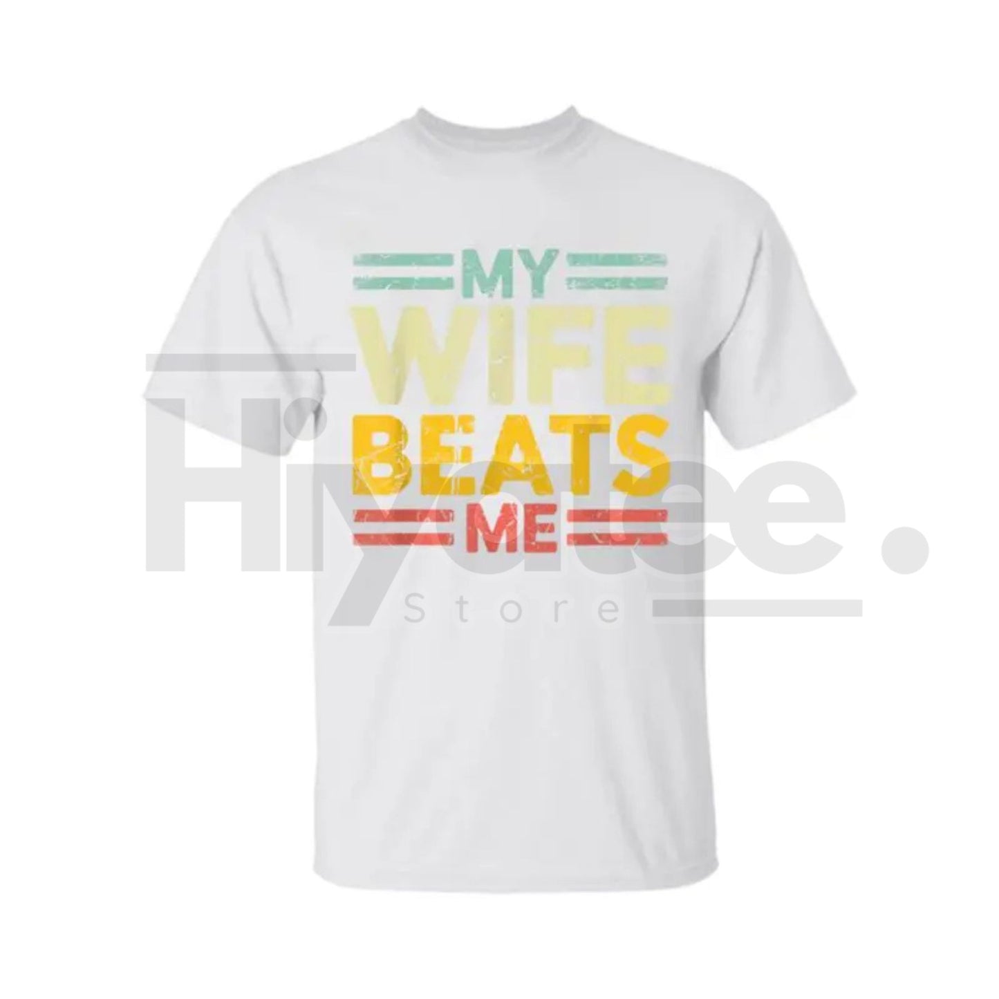 My Wife Beats Me" Shirt – Funny Couple T-shirt Unisex Gift for Him - Hiyatee
