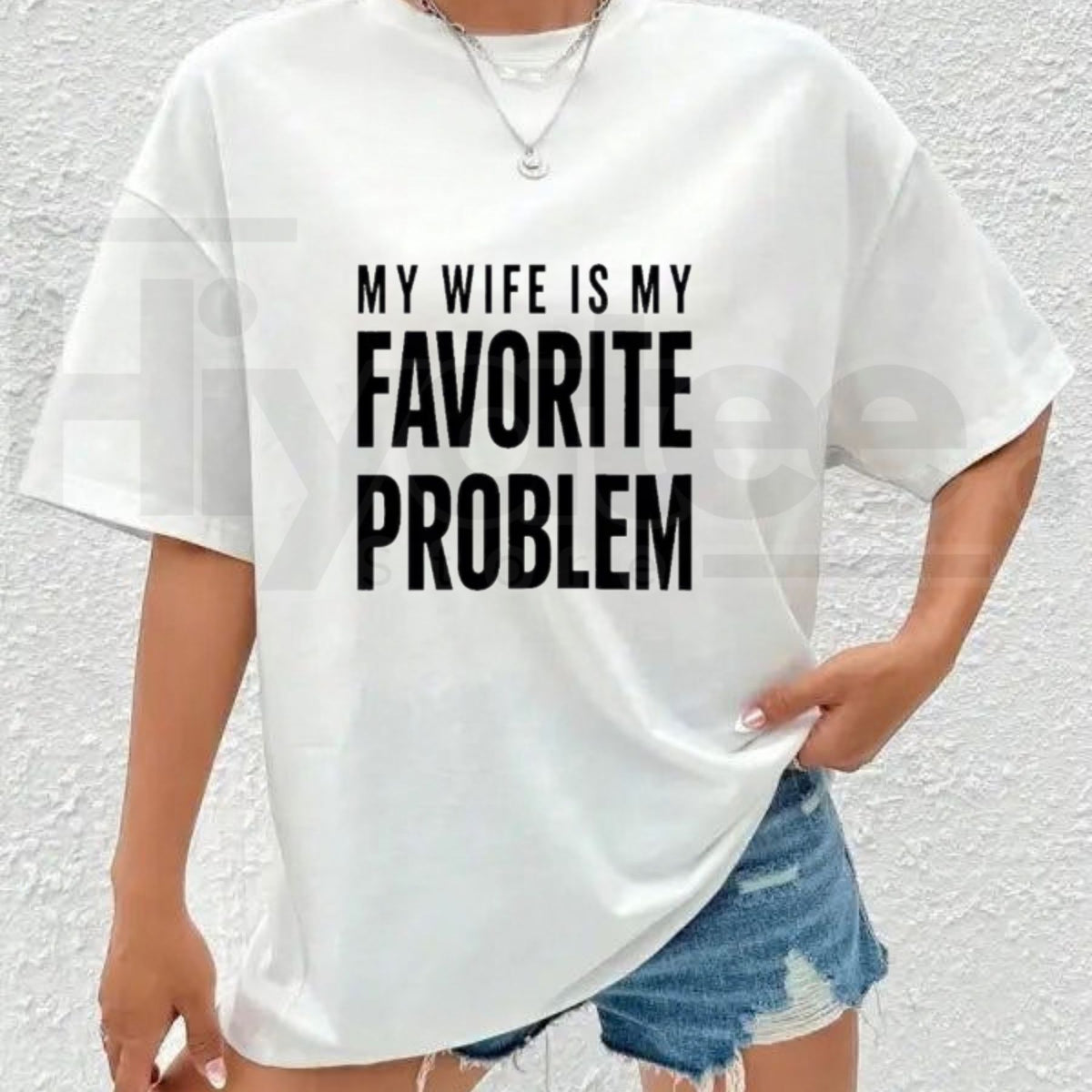 My Wife Is My Favorite Problem T-Shirt – Funny Husband Graphic Tee - Hiyatee