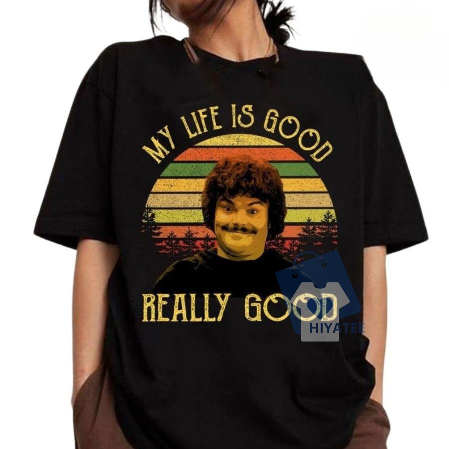 Nacho Libre Vintage T-Shirt – Funny “My Life Is Good Really Good” Movie Quote Tee-Hiyatee