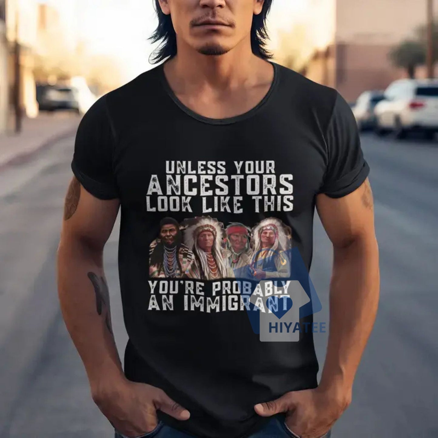 Native Heritage Tee – “Unless Your Ancestors Look Like This” Unisex Shirt-Hiyatee