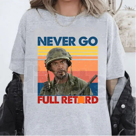 "Never Go Full" – Classic Funny Movie Quote Graphic Top - Hiyatee
