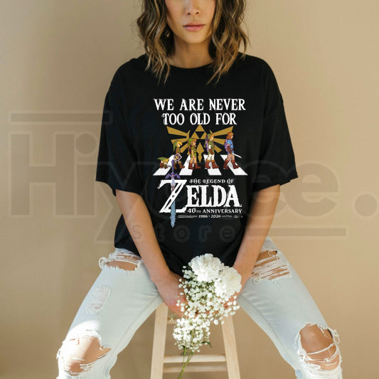 Never Too Old For The Legend of Zelda 40th Anniversary 1986-2026 T-Shirt - Hiyatee
