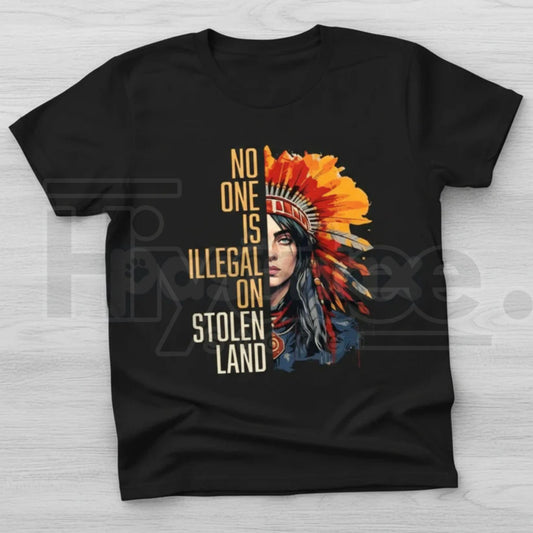 "No One Is Illegal On Stolen Land" – Indigenous Rights & Social Justice - Hiyatee