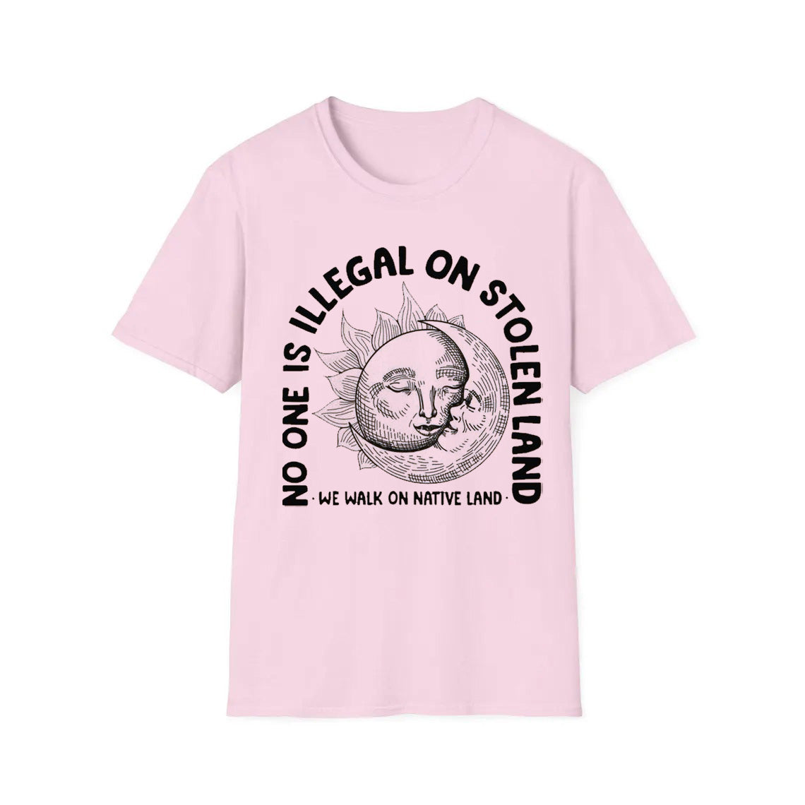 No one is Illegal on Stolen Land Tshirt Immigration Shirt  Celestial Top Immigrants Activism Streetwear Cotton Soft Tshirt