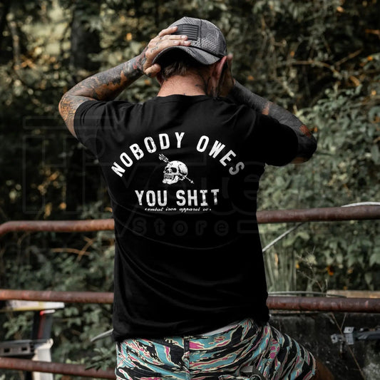 "Nobody Owes You Shit" Skull T-Shirt – Combat Iron Tactical Motivational Tee - Hiyatee