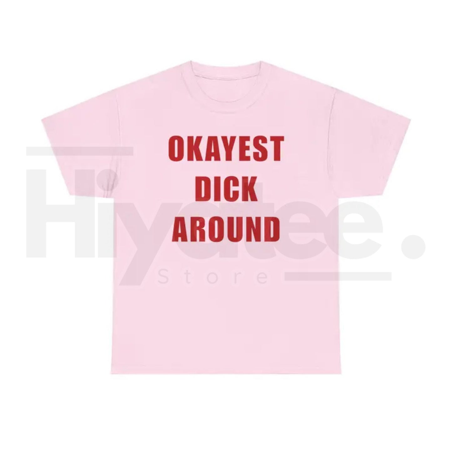 "Okayest Weiner Around" – Funny Sarcastic Unisex Heavy Cotton Top - Hiyatee