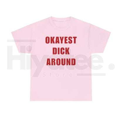 "Okayest Weiner Around" – Funny Sarcastic Unisex Heavy Cotton Top - Hiyatee