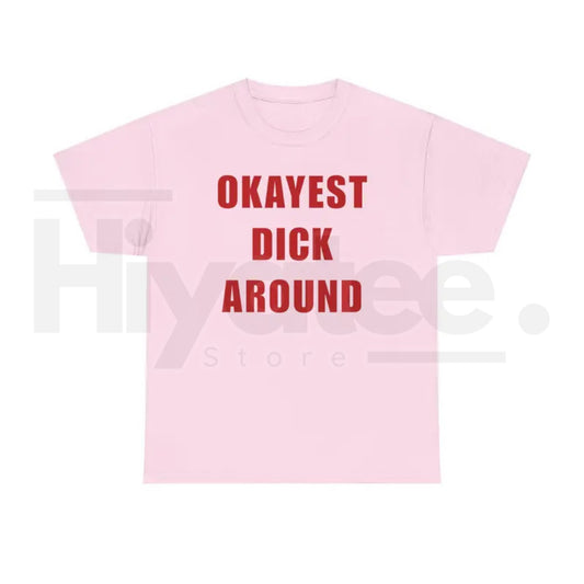 "Okayest Weiner Around" – Funny Sarcastic Unisex Heavy Cotton Top - Hiyatee