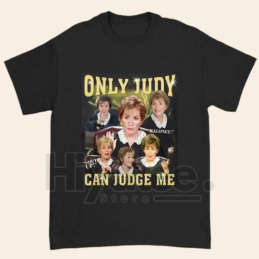 "Only Judy Can Judge Me" T-Shirt – Funny Courtroom Quote Retro Graphic Tee - Hiyatee