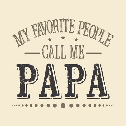 Custom Comfort Colors My Favorite People Call Me Papa Shirt – Personalized Dad Grandfather T-Shirt, Father's Day Gift