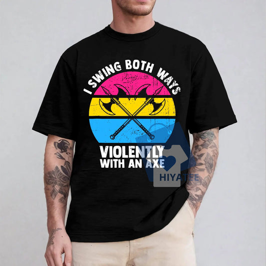 Pansexual Pride Shirt – “I Swing Both Ways (With an Axe)” Funny LGBT Tee-Hiyatee