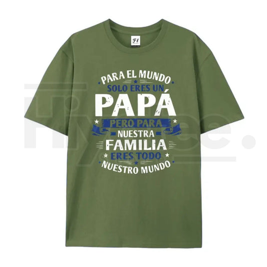 Para El Mundo Solo Eres Un Papá T-Shirt – Latino Father's Day Graphic Tee - Hiyatee