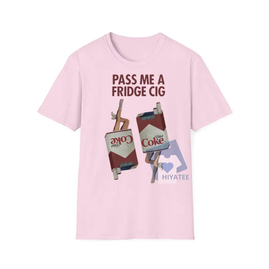 Pass Me a Fridge Cig T-Shirt – Funny Retro Parody Tee, Vintage-Style Graphic Shirt-Hiyatee