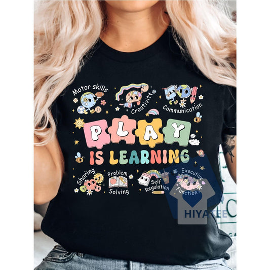 "Play Is Learning" Teacher T-Shirt – Colorful Educational Graphic Tee for Women-Hiyatee