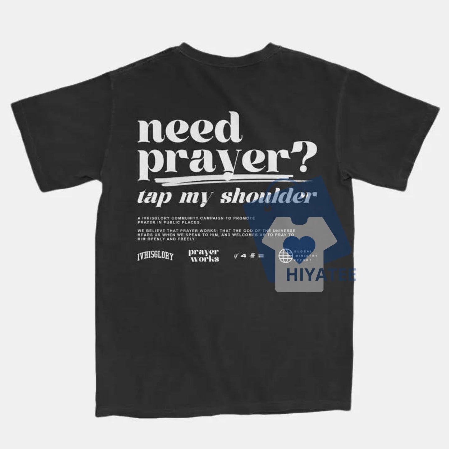 Prayer Works Tee 2.0 – Need Prayer? Christian Back Graphic Shirt-Hiyatee