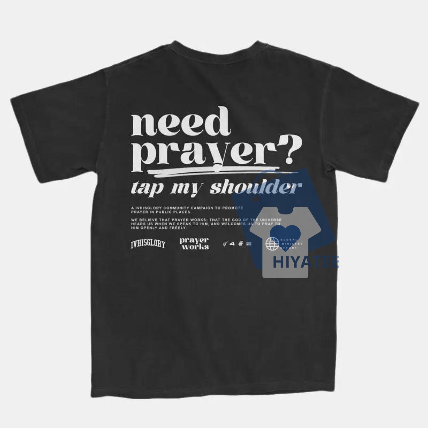 Prayer Works Tee 2.0 – Need Prayer? Christian Back Graphic Shirt-Hiyatee