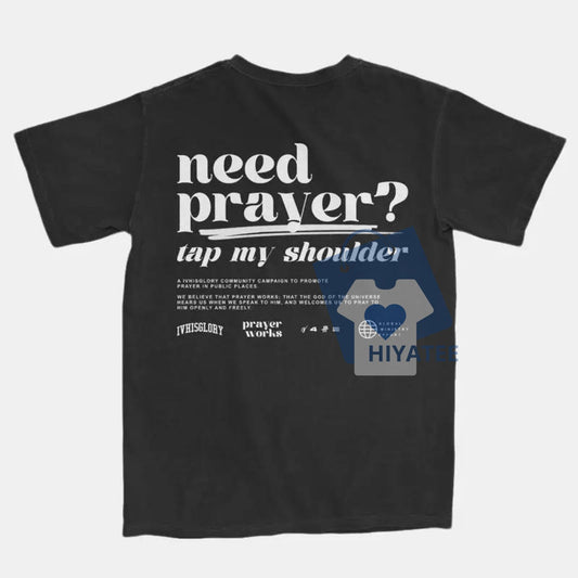 Prayer Works Tee 2.0 – Need Prayer? Christian Back Graphic Shirt-Hiyatee