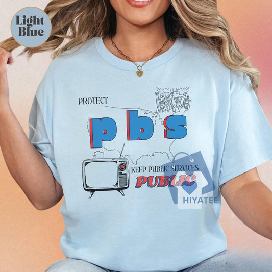 Protect PBS Shirt – Custom Liberal Tee Supporting Public Broadcasting-Hiyatee