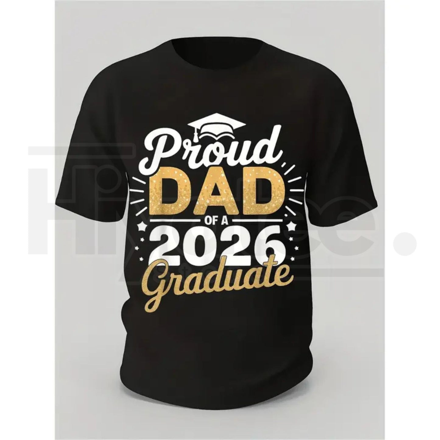 "Proud Dad Of A 2026 Graduate" – Golden Lettering Graduation Gift Top - Hiyatee