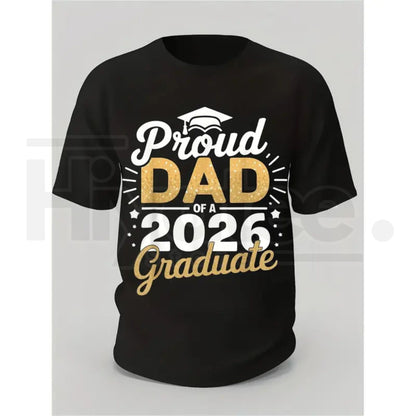 "Proud Dad Of A 2026 Graduate" – Golden Lettering Graduation Gift Top - Hiyatee
