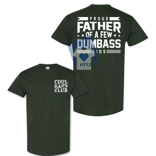 Proud Father Of A Few Dumbass Kids T-Shirt – Funny Graphic Tee for Cool Dads-Hiyatee