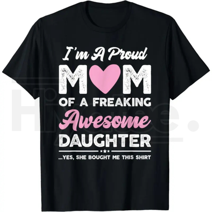 "Proud Mom: Gift From Daughter" – Funny Sarcastic Mother's Day Top - Hiyatee