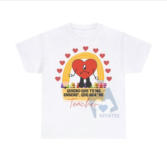 "Quiero Que Seas Mi Teacher" Camiseta Unisex – Regalo Ideal para Profesores - Hiyatee