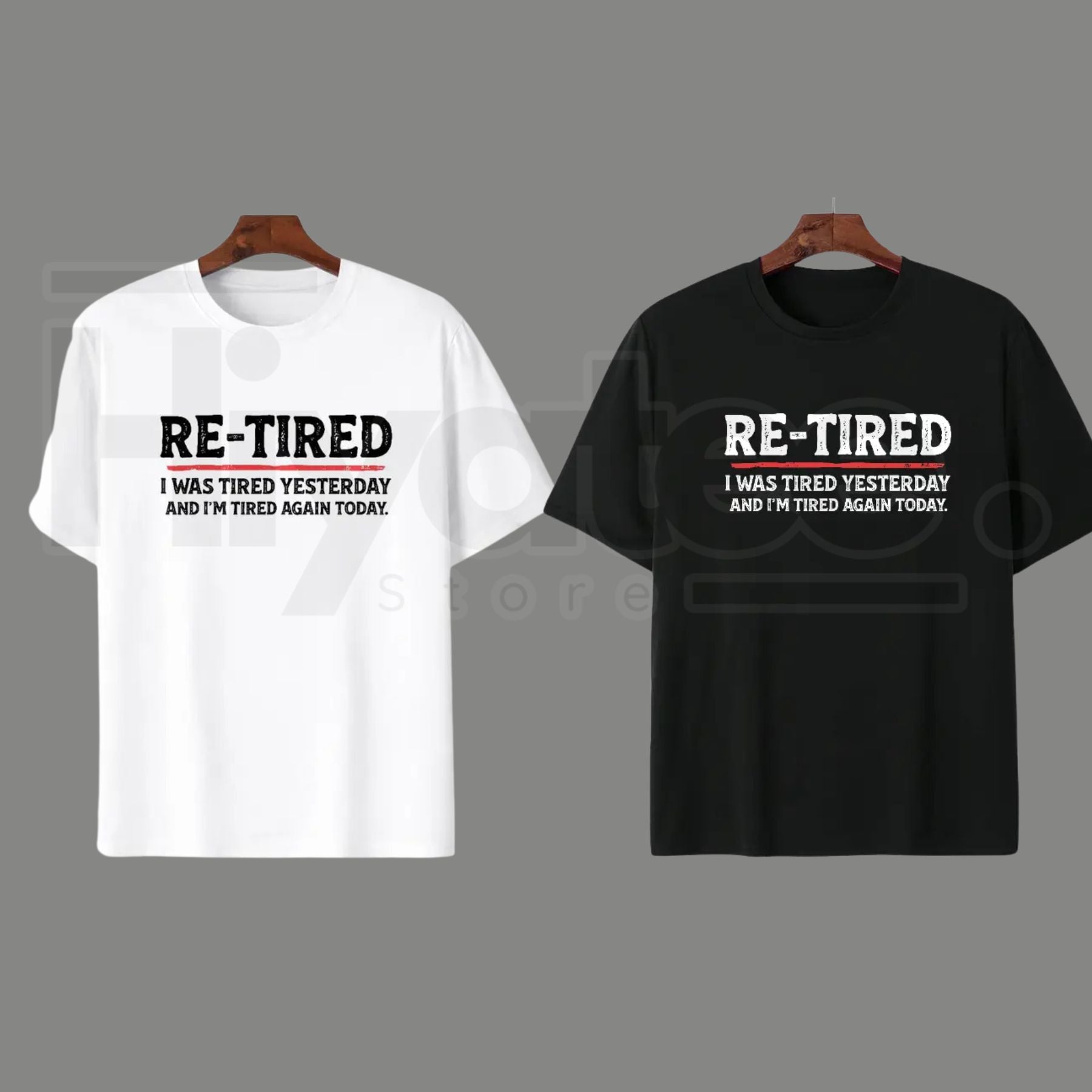 "RE-TIRED" – Humorous Lazy Sarcastic Quote Graphic Top - Hiyatee