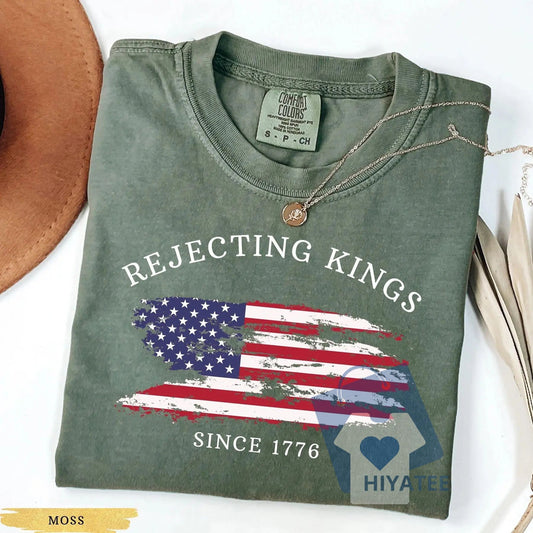 Rejecting Kings Since 1776 Comfort Colors Shirt – Pro-Democracy Protest Tee-Hiyatee