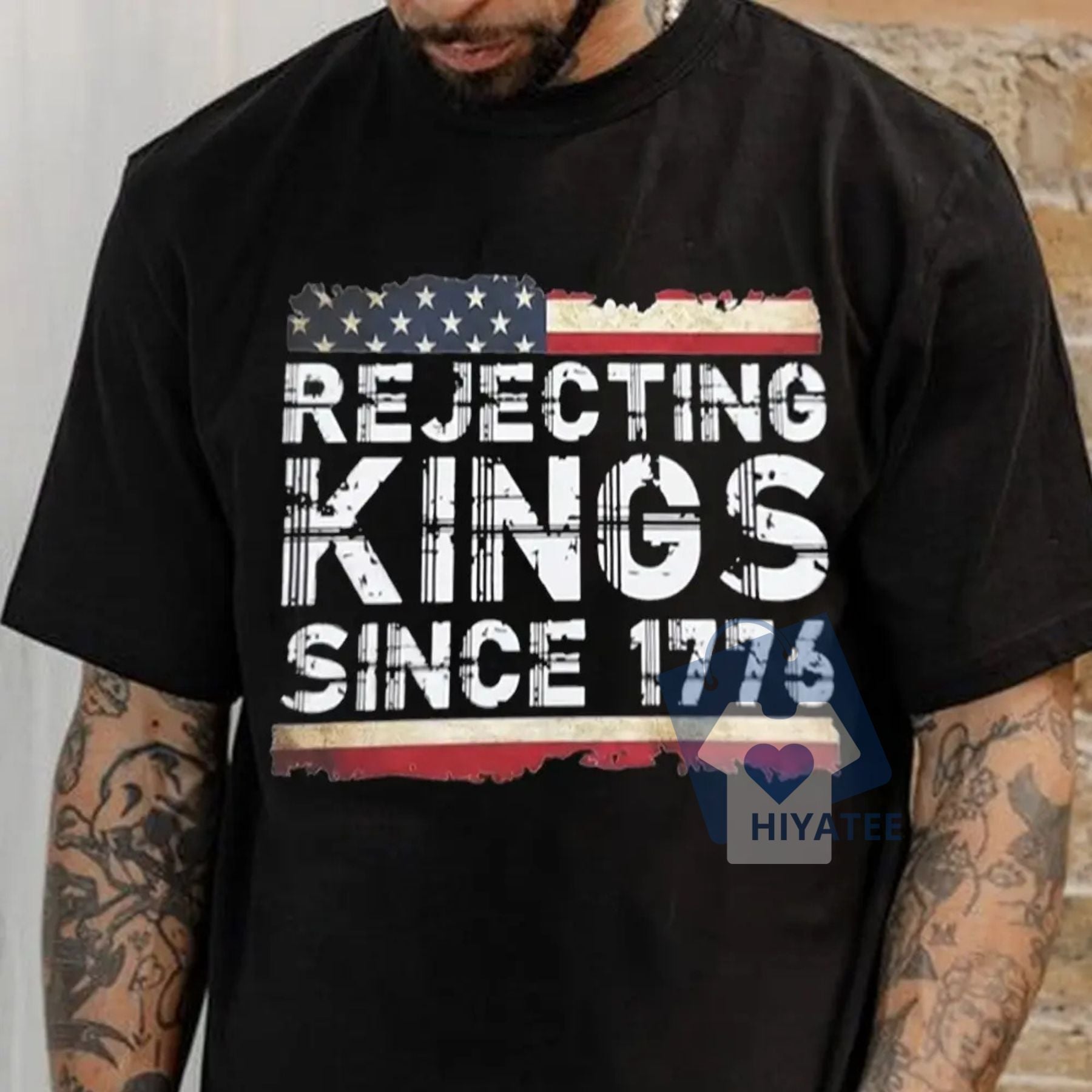 Rejecting Kings Since 1776 – Funny Patriotic 4th of July Tee-Hiyatee