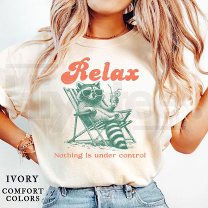 Relax Nothing Is Under Control Raccoon Shirt Retro Graphic Tee - Hiyatee