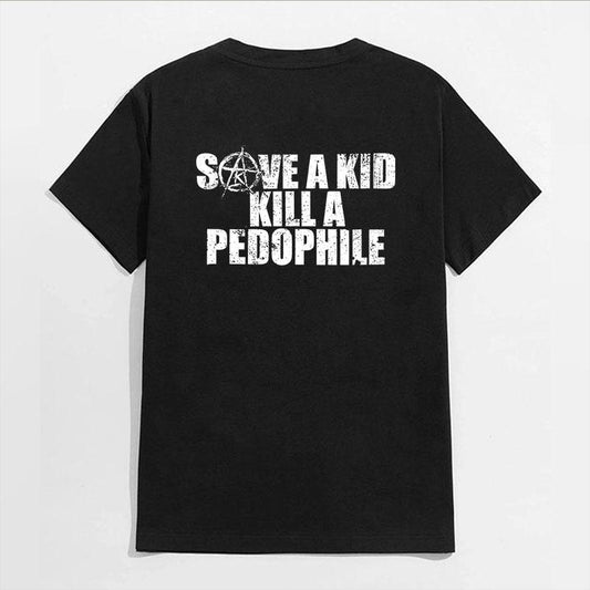 SAVE A  KILL A PEDOPHILE 2 Side TShirt,Crewnecks – Gifts Suitable for Anyone