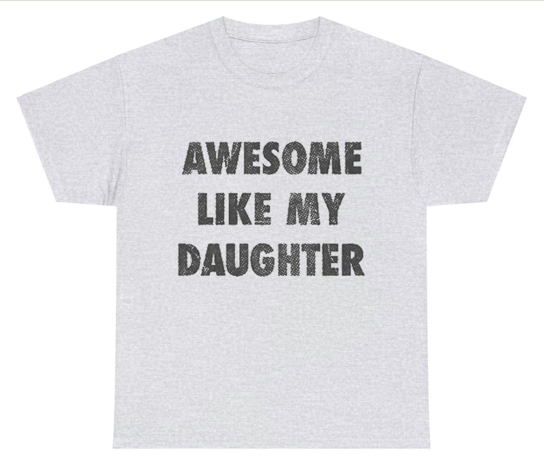 Awesome Like My Daughter Tshirt Funny Fathers Day Awesome Dad Graphic TShirt