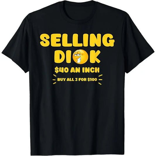 Selling Dick Funny Adult Meme Humor T-Shirt – Sarcastic Men's Graphic Tee-Hiyatee