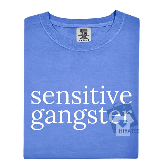 Sensitive Gangster T-Shirt – Bold & Ironic Streetwear Tee for Men & Women-Hiyatee