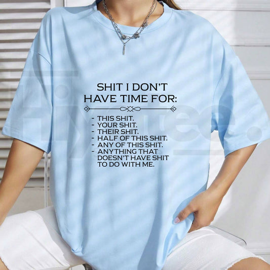 "Shit I Don't Have Time For" – Men's Relaxed Street Style Graphic Top - Hiyatee