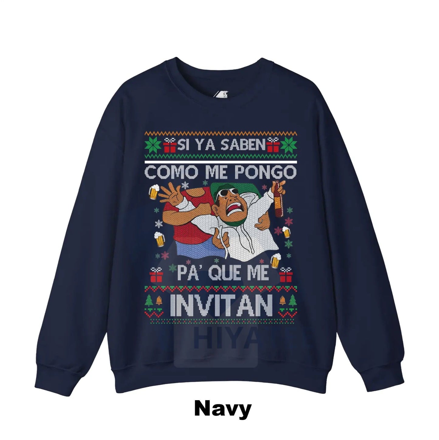 Si Ya Saben Cómo Me Pongo Pa’ Qué Me Invitan Ugly Christmas Sweater: Funny Mexican Beer Party Drinking Shirt - Hiyatee