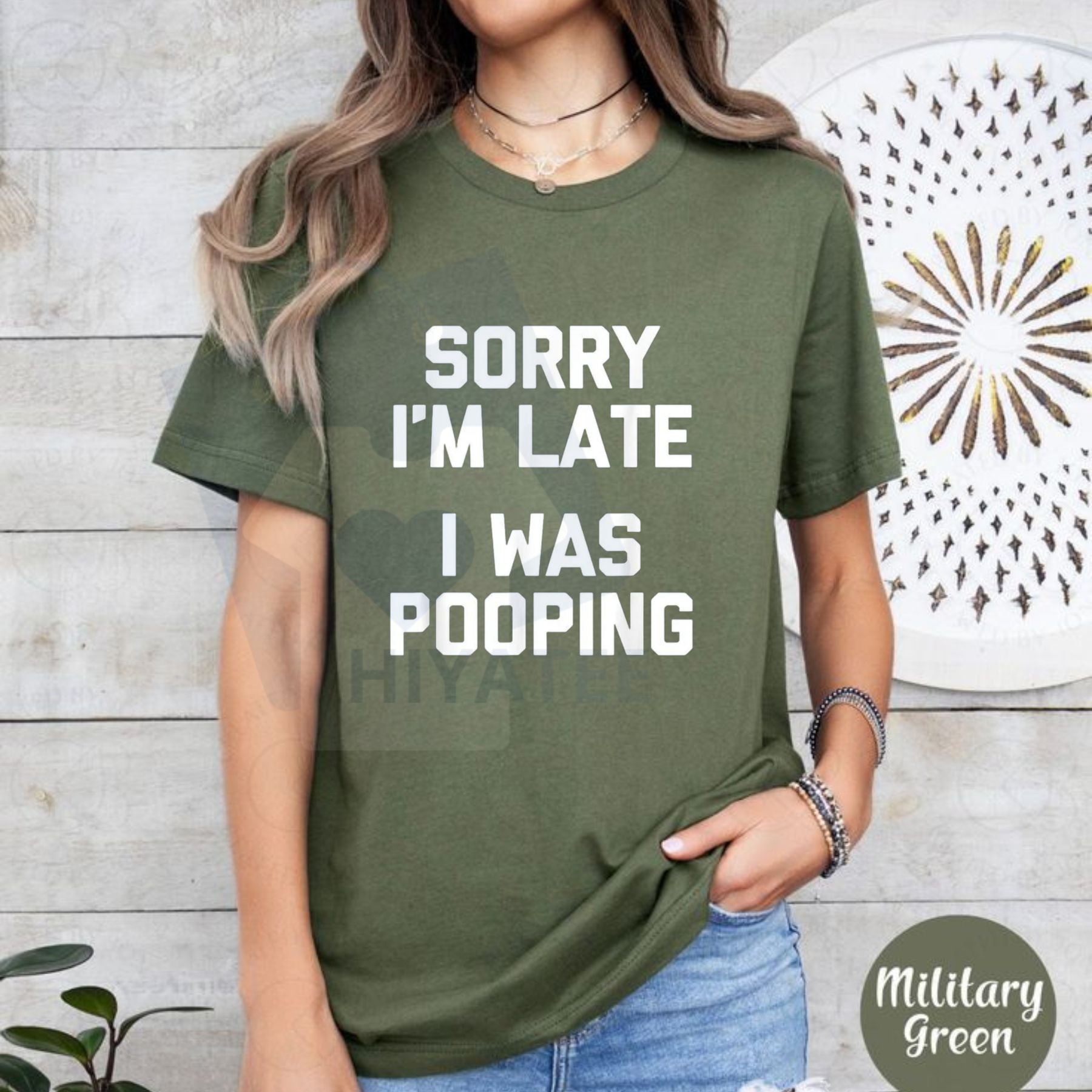 "Sorry I'm Late, I Was Pooping" T-Shirt – Funny Sarcastic Cotton Tee - Hiyatee