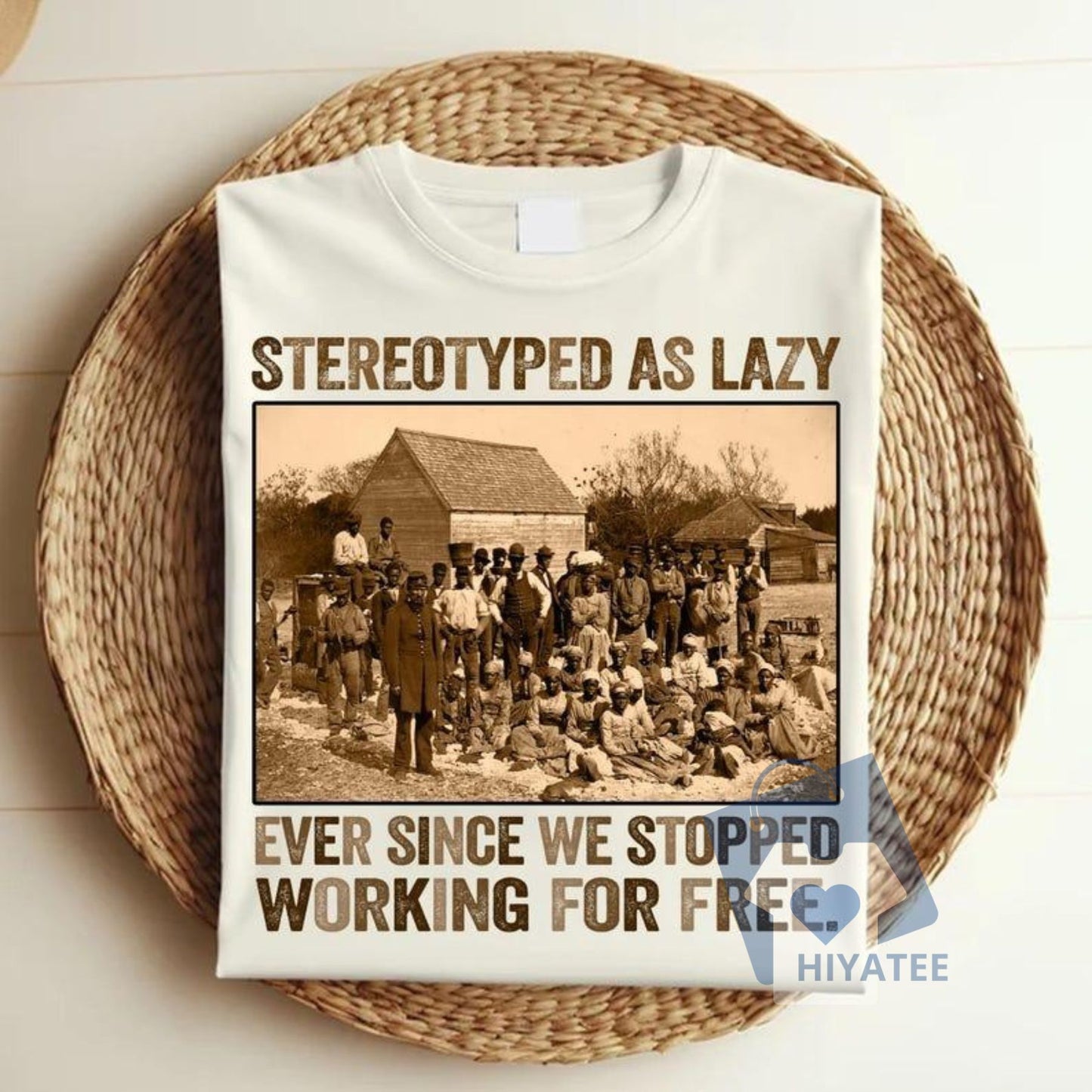  Stereotyped as Lazy T-Shirt – Black History Month African Pride Tee-Hiyatee