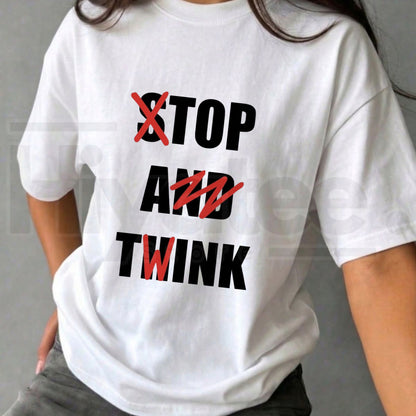 Stop and Think Funny T-Shirt – Humorous Graphic Tee - Hiyatee